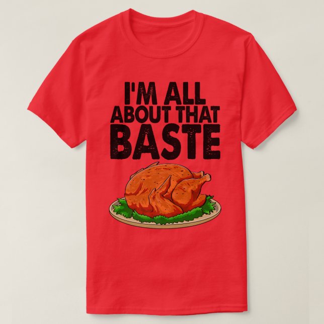 I'm All About The Baste Funny Turkey Food Women  T Shirt (Design framsida)