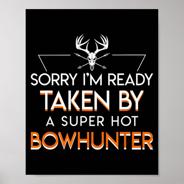 Im Already Taken By A Super Hot Bow Hunter Bowhunt Poster (Framsidan)