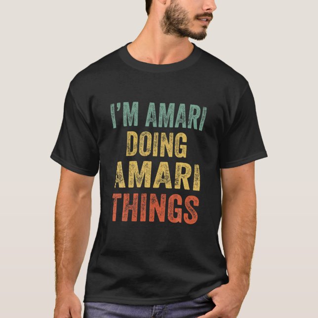 I'm Amari Doing Amari Things Fun Personalized Firs T Shirt (Framsida)