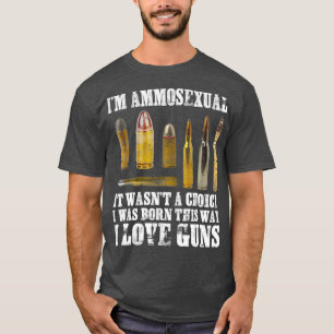 Im Ammosexuell I Kärlek Guns - det andra ändring T Shirt