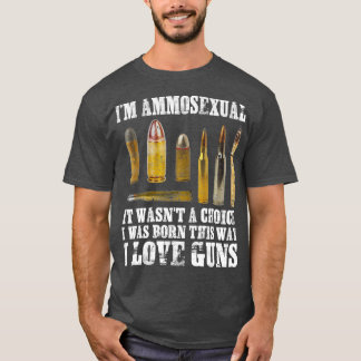 Im Ammosexuell I Kärlek Guns - det andra ändringsf T Shirt