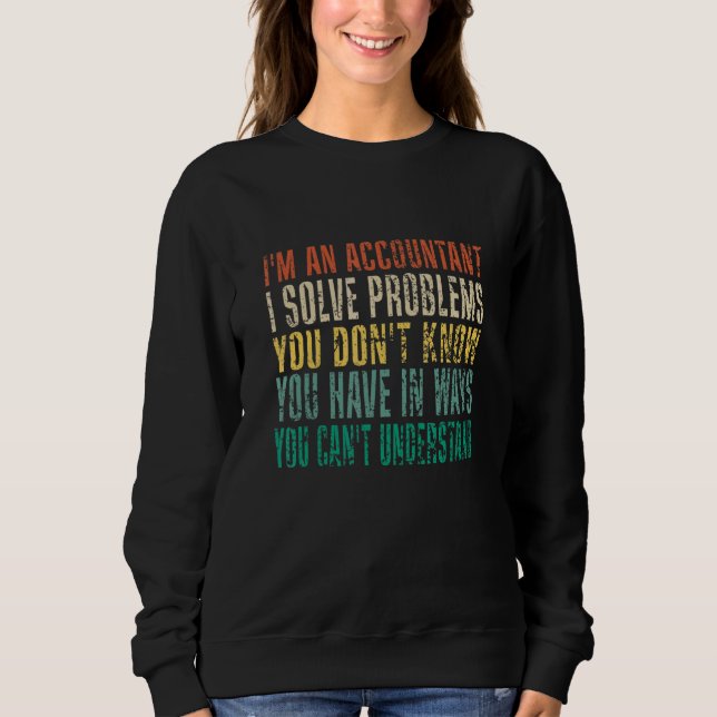I'm An Accountant I Solve Problems You Don't Know T Shirt (Framsida)