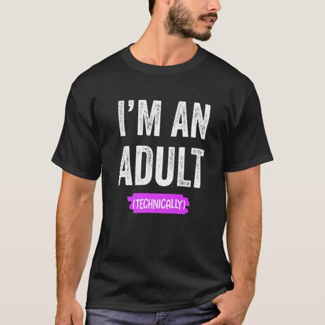 I'm an Adult Technically T Shirt (Framsida)