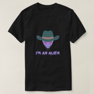 "I'M AN ALIEN" Tshirt - Cowboy T Shirt