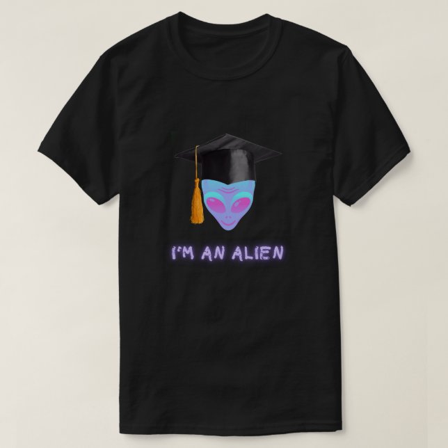 'I'M AN ALIEN Tshirt - Graduation T Shirt (Design framsida)