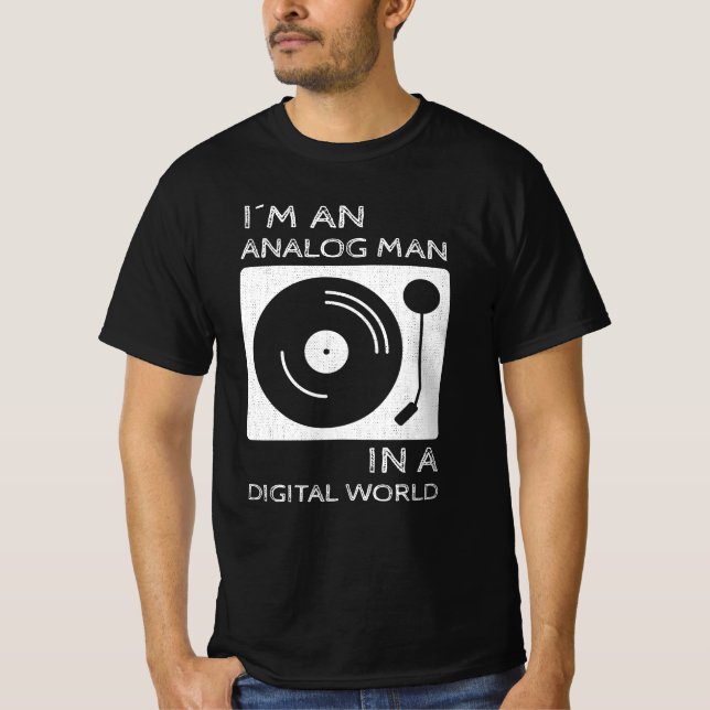 I'm an Analog Man In a Digital World T Shirt (Framsida)