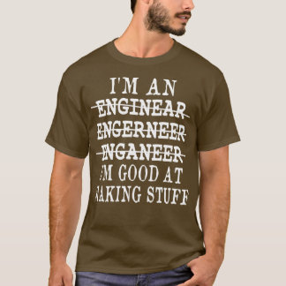 Im An Ingenjör Im Bra vid Skapar Saker Funny Mecha T Shirt