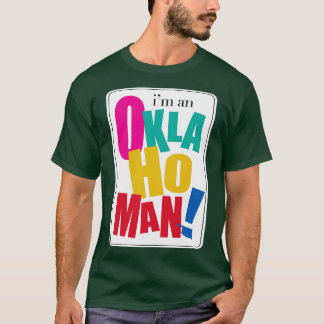 Im an Oklahoman T Shirt
