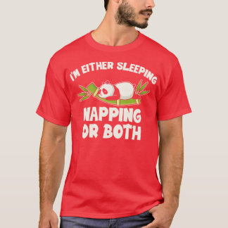 Im antingen Spip Napping Lazy Panda Bear T Shirt