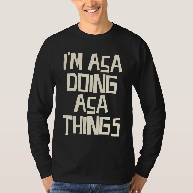 I'm Asa doing Asa things T Shirt (Framsida)