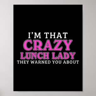 Im att Crazy Lunch Dam School Cafeteria Worker F Poster