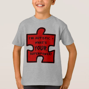 Im Autistic - är vad DIN Superpower? T-shirt