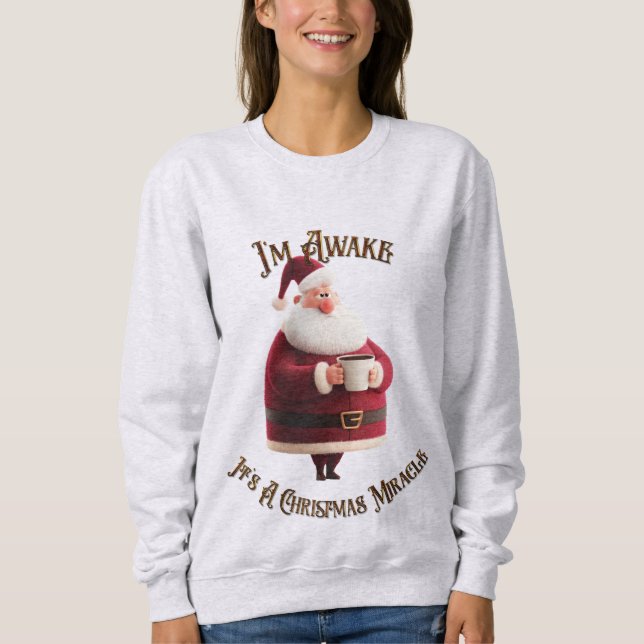 I'm Awake, It's A Christmas Miracle T Shirt (Framsida)