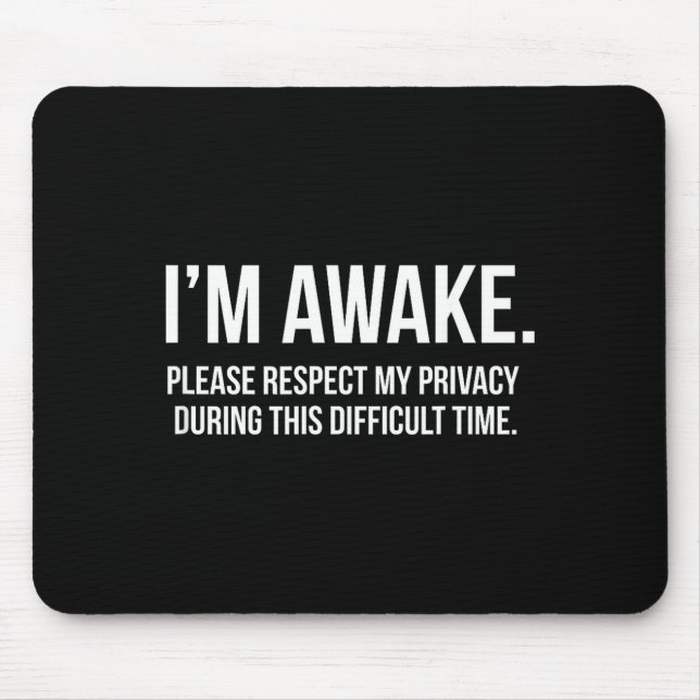 I'm Awake Respect My Privacy Funny Sleep Deprivati Musmatta (Framsidan)