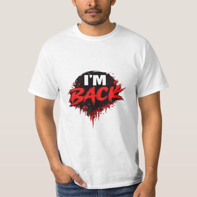 I'm Back Bold Statement Graphic T-Shirt for Men (Framsida)