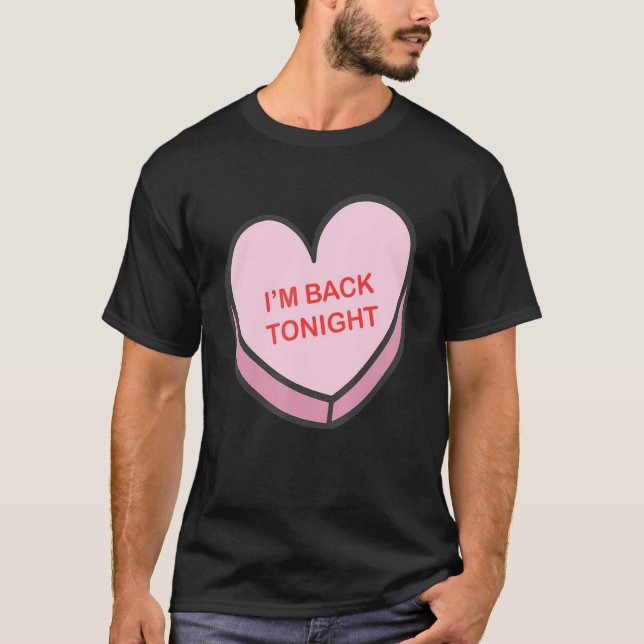 I'm Back Tonight Happy Valentines Day Nurse Group  T Shirt (Framsida)