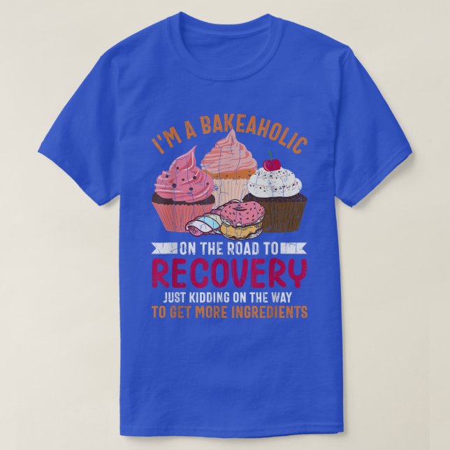 I'm Bakeaholic Funny Baker Baking Cookie Bake Love T Shirt (Design framsida)