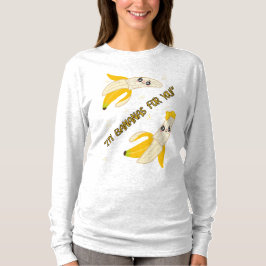 IM BANANAS FÖR DIG T SHIRT