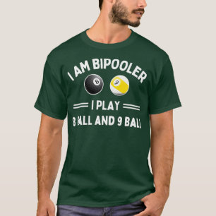 Im Bipooler I Play 8 Boll och 9 Boll T Shirt