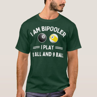Im Bipooler I Play 8 Boll och 9 Boll T Shirt