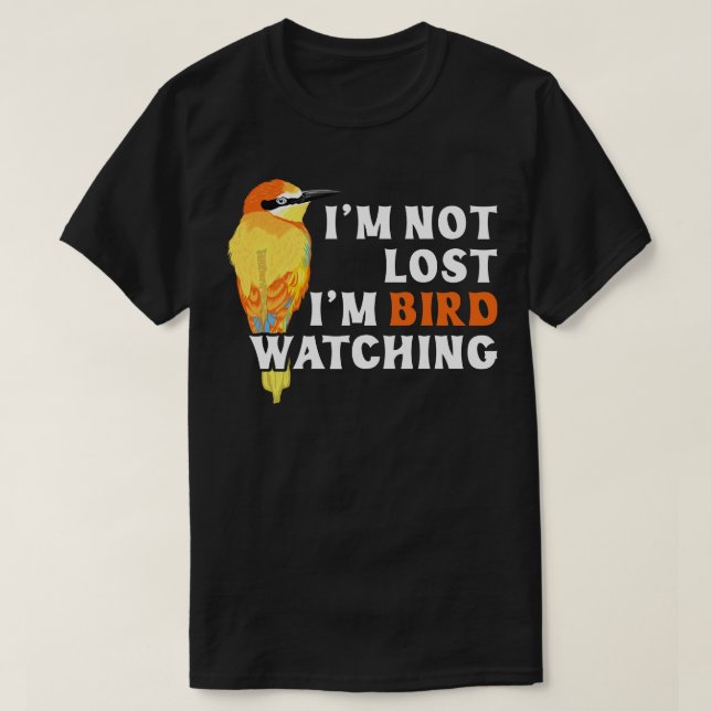 Im Bird Watching T Shirt (Design framsida)