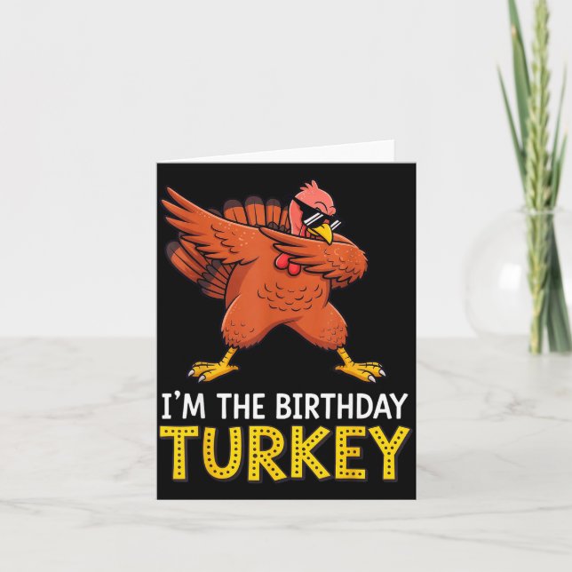 I'm Birthday Turkey Born On Thanksgiving  Kort (Framsida)