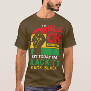 Im Blackity Black African Black Power Jun T Shirt
