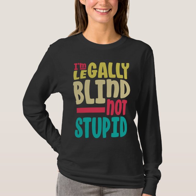 I'M Blind Not Stupid  Retro Blindness T Shirt (Framsida)