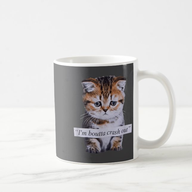 I'm Boutta Crash Out Cat Funny Meme Cat Pet Lover  Kaffemugg (Höger)
