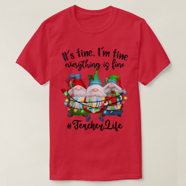 Im Bra Allt är Bra Lärare Life Gnome Julafton T Shirt (Design framsida)