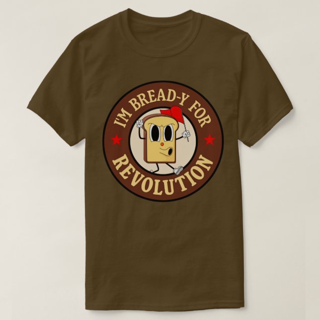 Im Bready for Revolution Funny Lämnat Vinge Pun T Shirt (Design framsida)