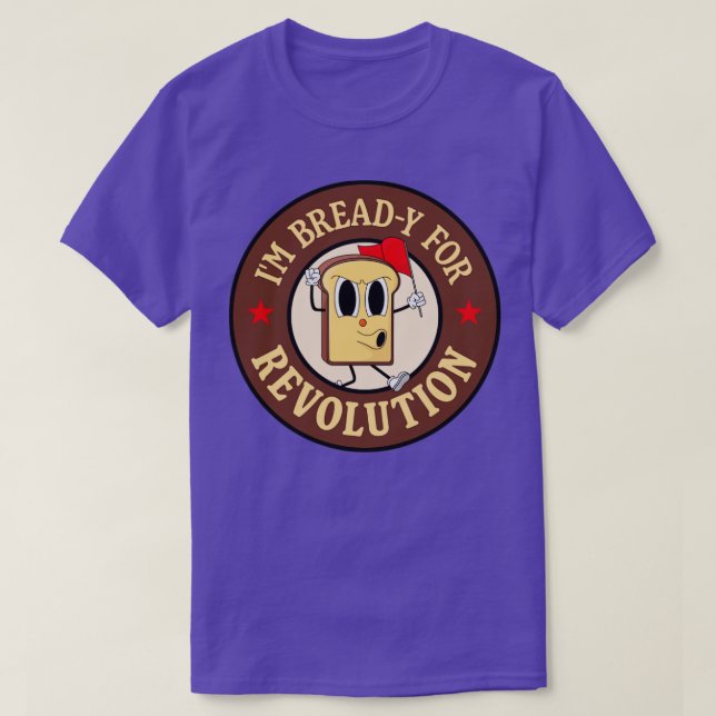 Im Bready for Revolution Funny Lämnat Vinge Pun T Shirt (Design framsida)