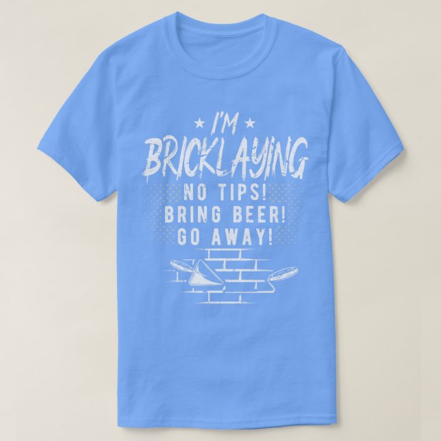 Im Bricklay Cement Mason Design Design for Brickay T Shirt (Design framsida)