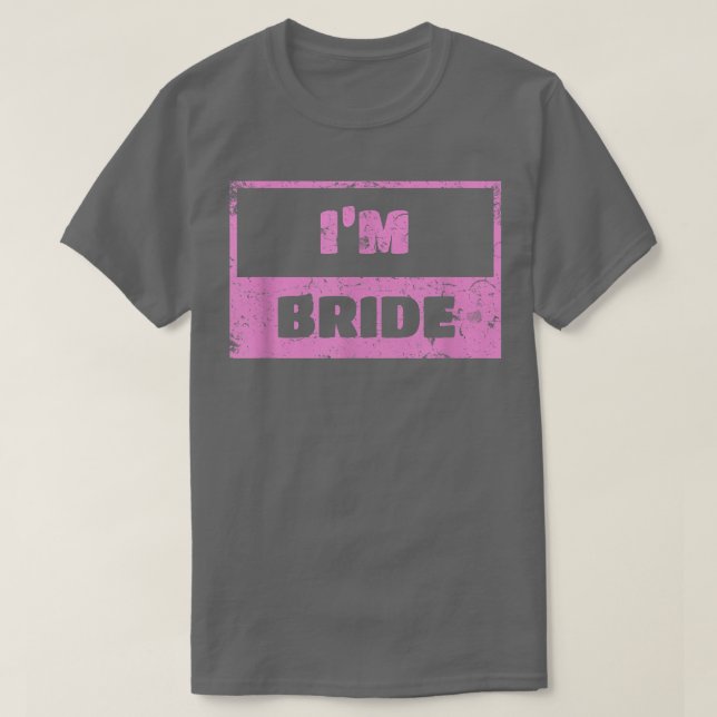 I'm Bride  Wedding Day Groom 130  T Shirt (Design framsida)