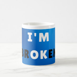 I'M BROKEN - Fet e motionell offertdesign för mugg
