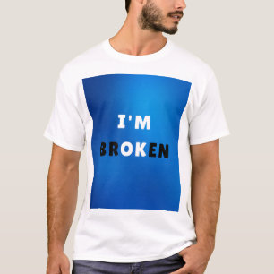 I'M BROKEN - Fetstiskt upphettad offertdesign för  T Shirt