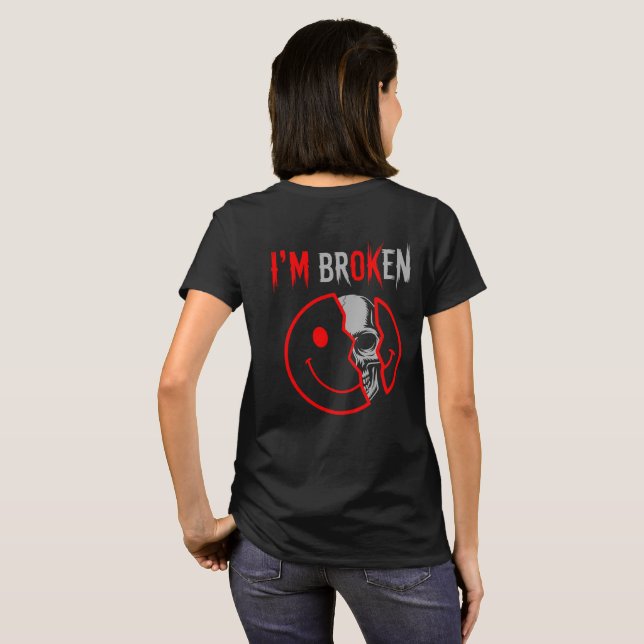I'm Broken T Shirt (Hel baksida)