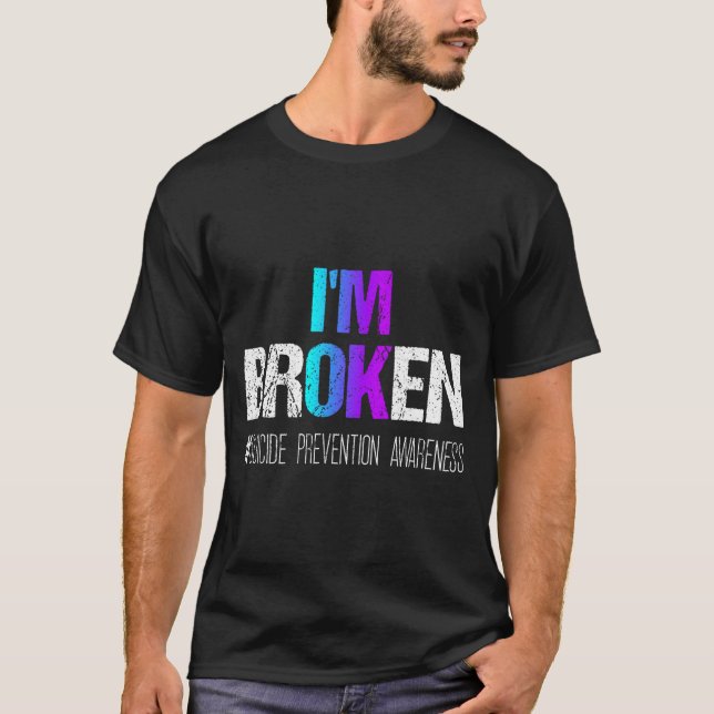 I'm Broken Teal &amp; Purple Ribbon Suicide Preven T Shirt (Framsida)