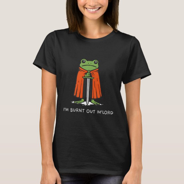 I'm Burnt Out M'lord Funny Knight Frog Meme Boys M T Shirt (Framsida)