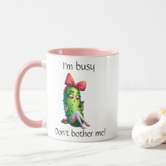 "I'm Busy Don't Bother Me" Sassy Pickle Girl Mug Mugg