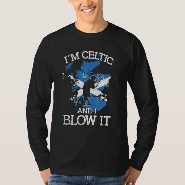 Im Celtic and i blow it bagpipe musician bagpiper  T Shirt (Framsida)