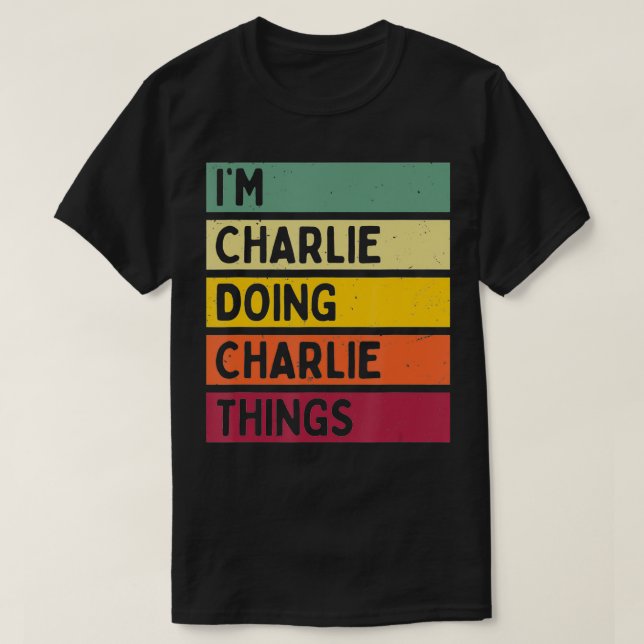 Im Charlie Doing Charlie Saker Funny Personalized T Shirt (Design framsida)