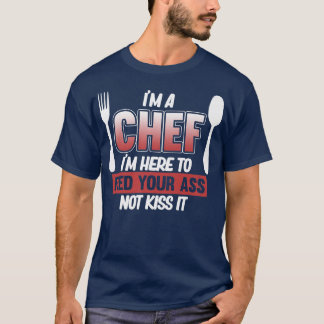 Im Chef Here To Feed You Cook Cooking Kitchen Food T Shirt