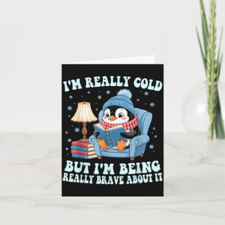 I'm cold but i'm being brave about it penguin  kort