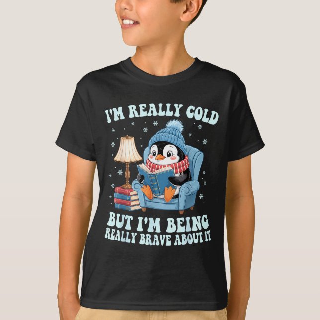 I'm cold but i'm being brave about it penguin  t shirt (Framsida)