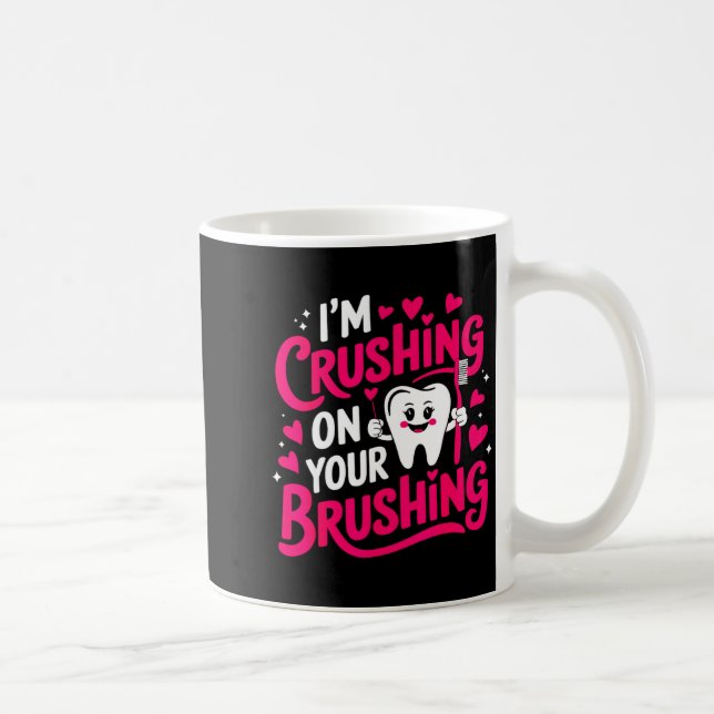 Im Crushing On Your Brushing Funny Dental Valentin Kaffemugg (Höger)