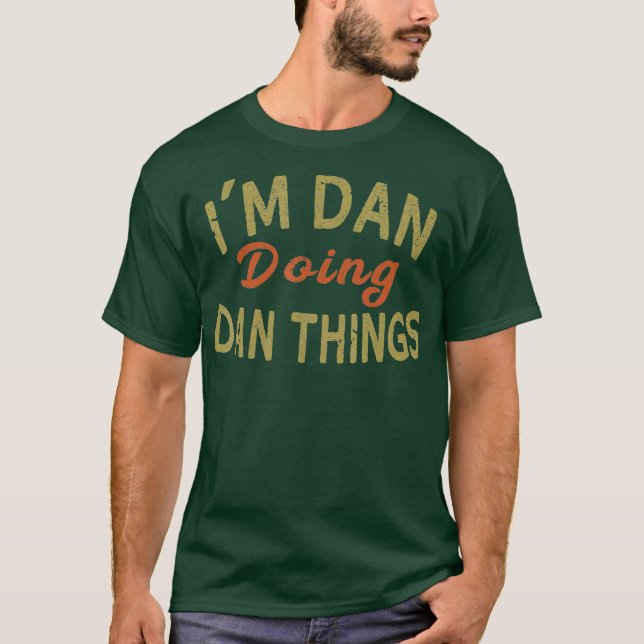 IM DAN DOING DAN THINGS Funny Saying Gift  Tee (Framsida)
