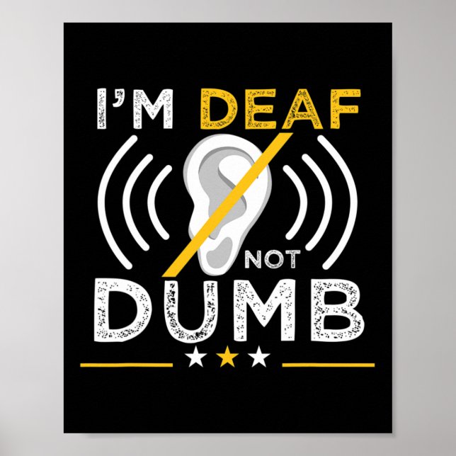 I'm Deaf. Not Dumb. Asl Deaf Sign Language Deaf Aw Poster (Framsidan)