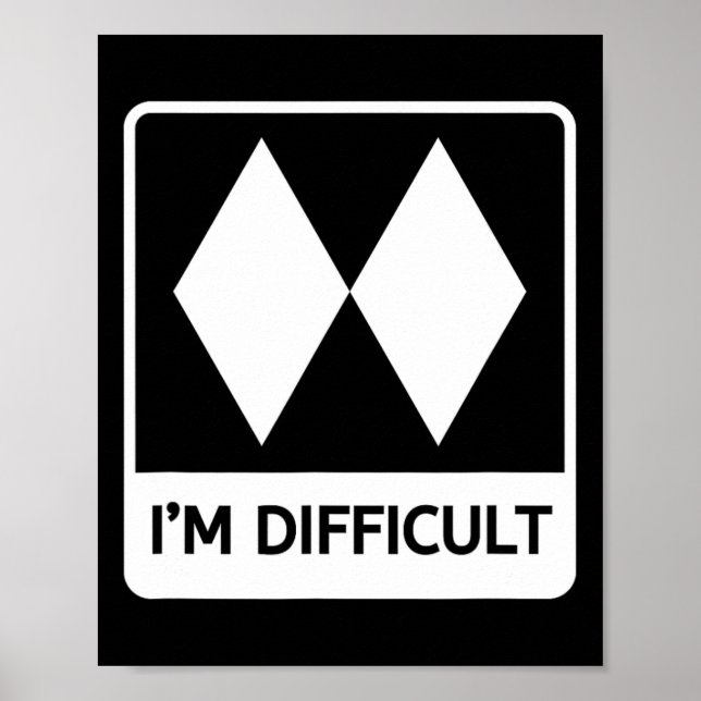 I'm Difficult Funny Double Black Diamonds Ski Snow Poster (Framsidan)