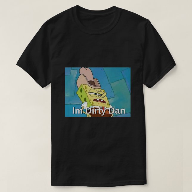 Im Dirty Dan .png T Shirt (Design framsida)